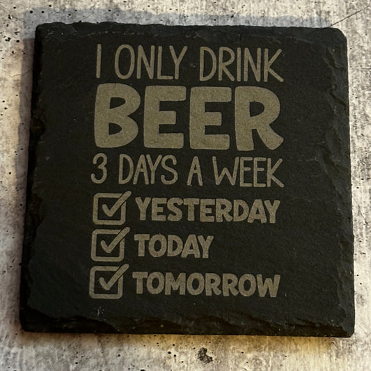 I only drink beer 3 days a week